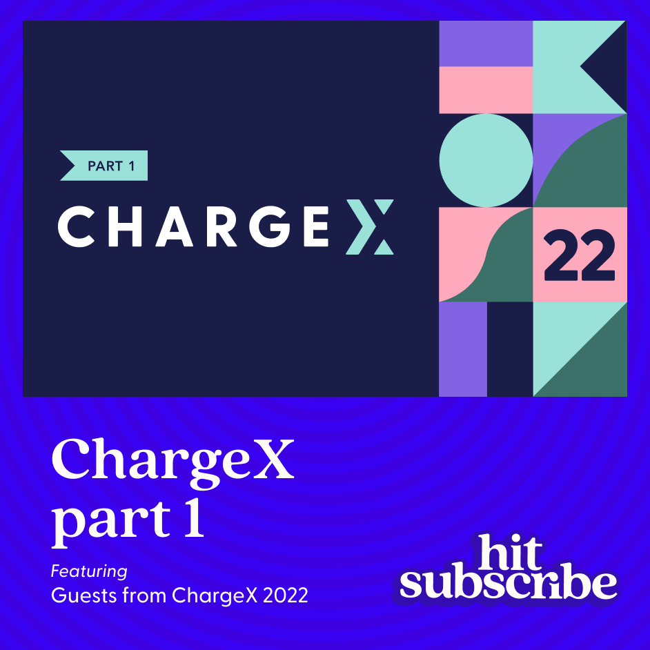 ChargeX Hit Subscribe podcast cover art (part 1)