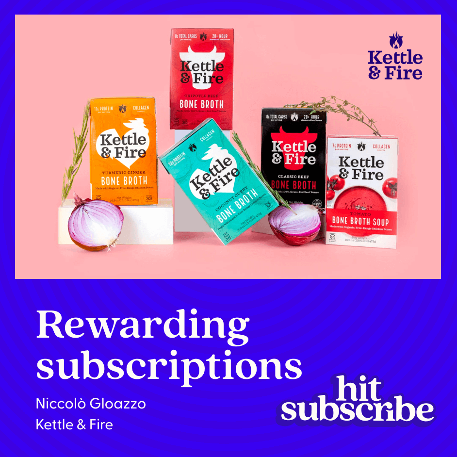 Kettle & Fire - Rewarding Subscriptions