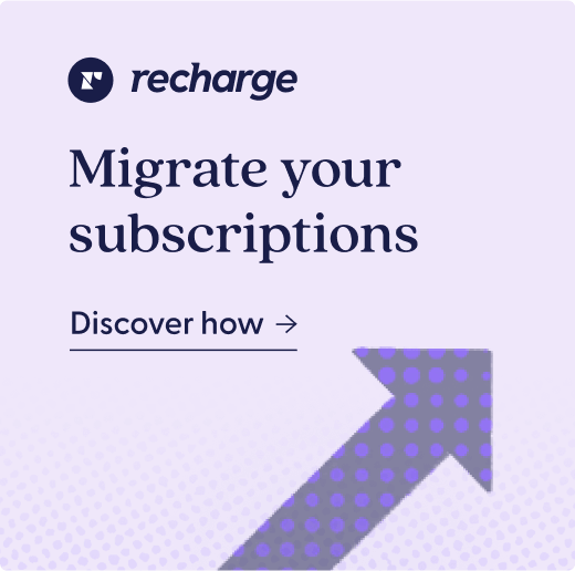 Learn more about migrating to Recharge