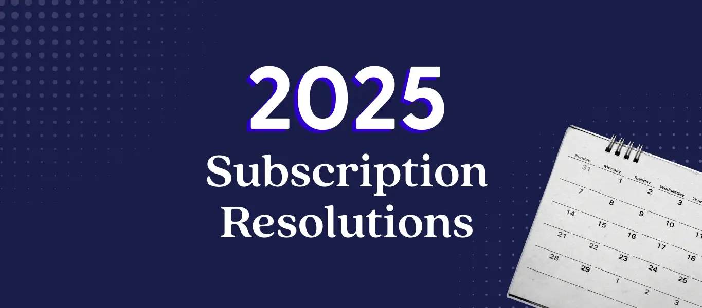 2025 subscription resolutions