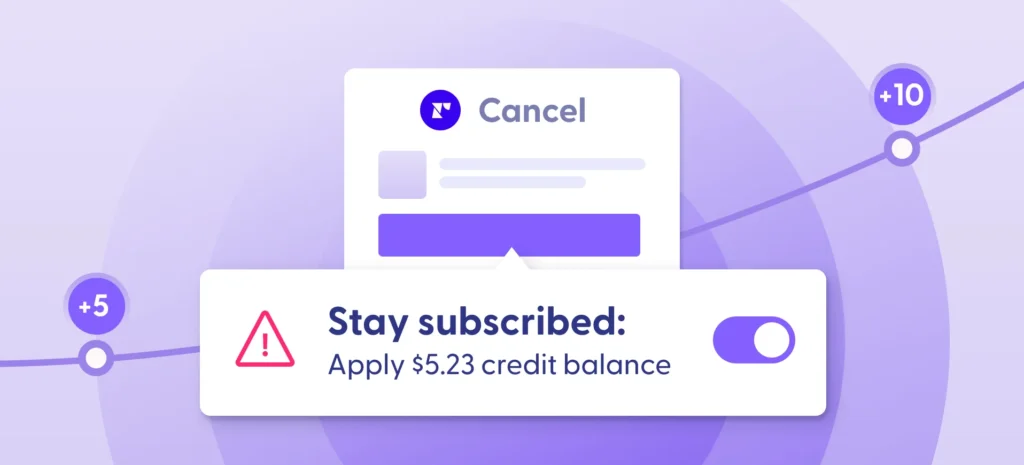 Image illustrating a pop up informing the user of a credit balance that will be lost of their subscription is canceled